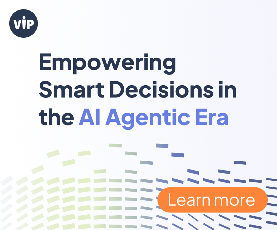 VIP - Empowering Smart Decisions in the AI Agentic Era